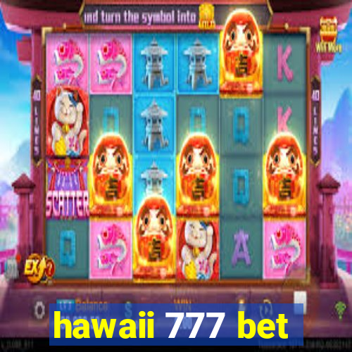 hawaii 777 bet